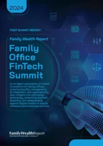 Ninth Family Wealth Report Family Office Fintech Post Summit Report 2024 Cover